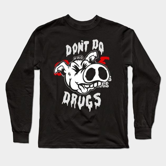 DARE Don't do drugs piggy Long Sleeve T-Shirt by WFDJ